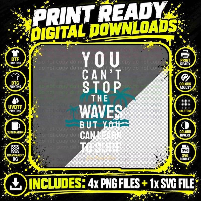 You Can't Stop the Waves but Can Learn to Quote Design Png SVG Digital Bundle