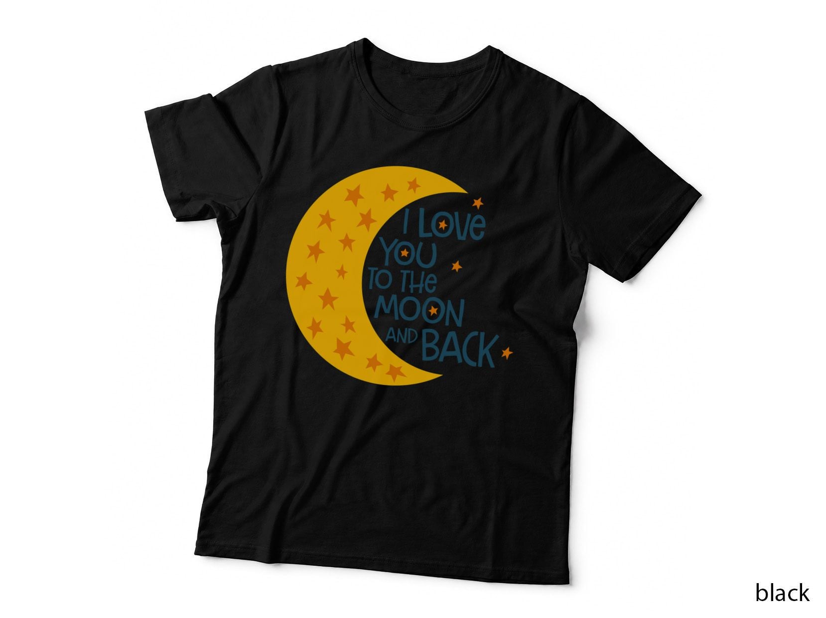 I Love You to the Moon and Back T-Shirt
