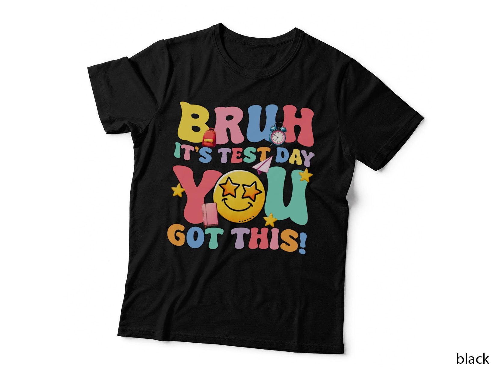 Bruh It's Test Day You Got This! T-Shirt, Colorful Test Day Encouragement