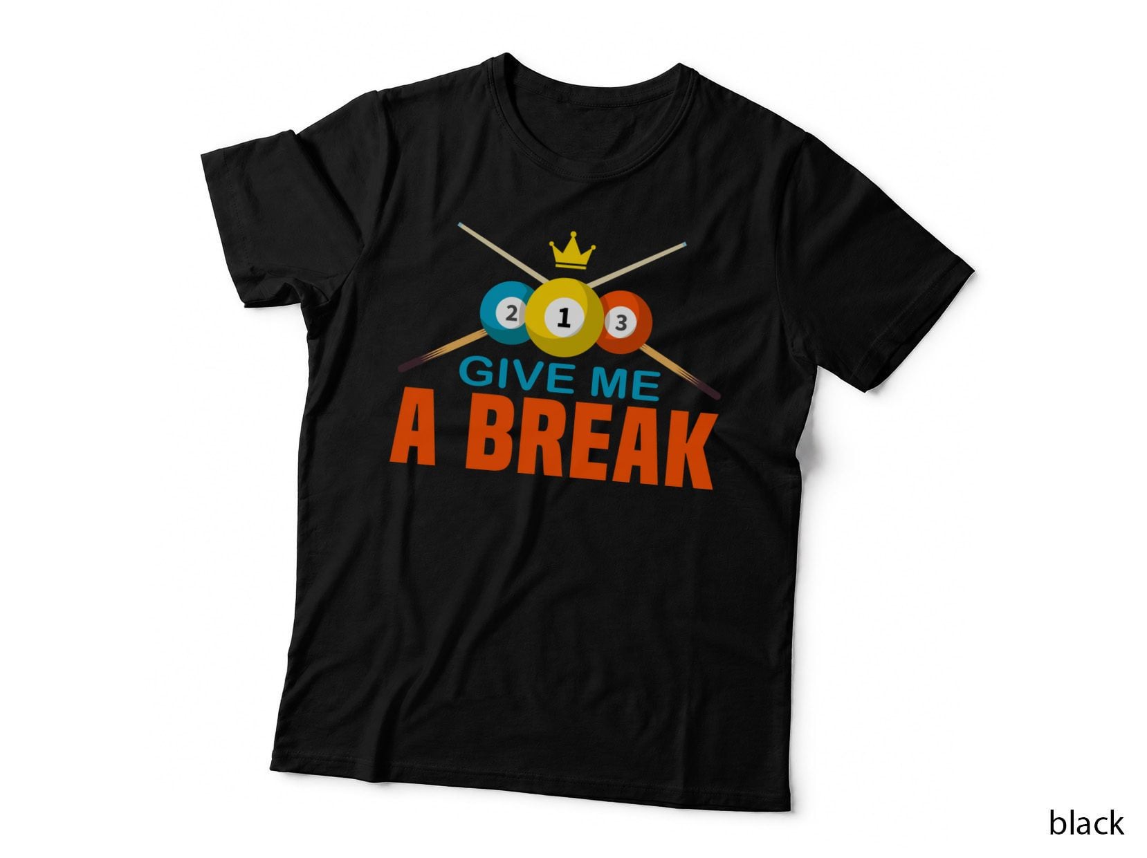 Give Me a Break Billiards T-Shirt, Pool Balls Crossed with Cues Graphic Tee