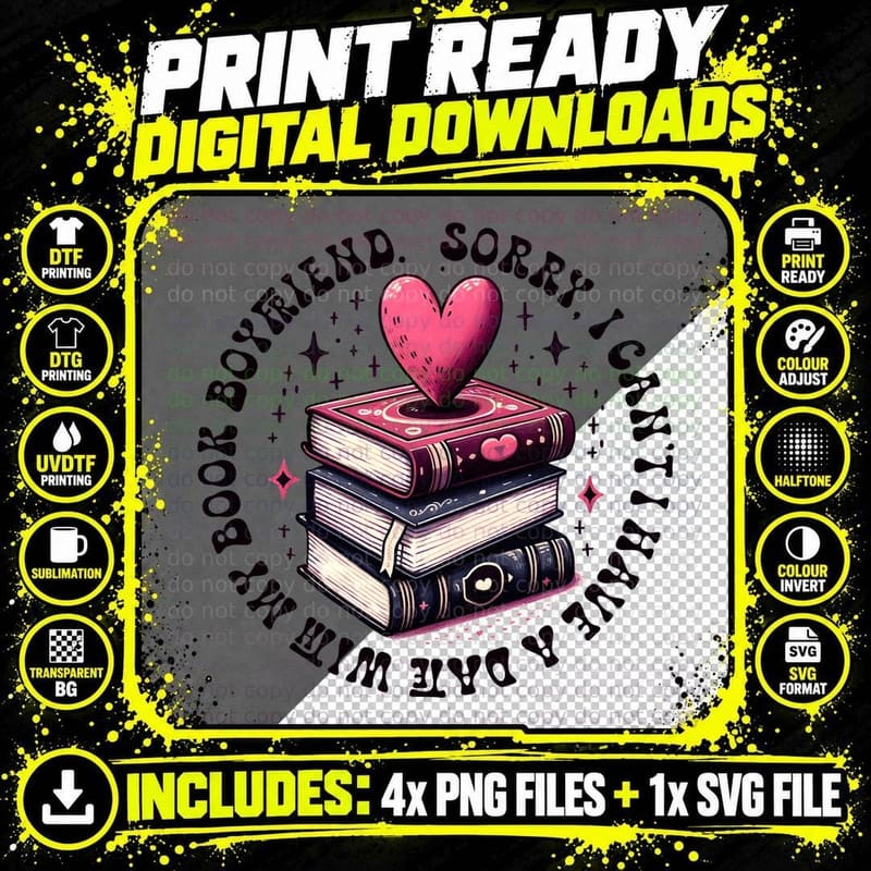 Book Boyfriend. Sorry I Can't. I Have a Date with My Png SVG Digital Bundle