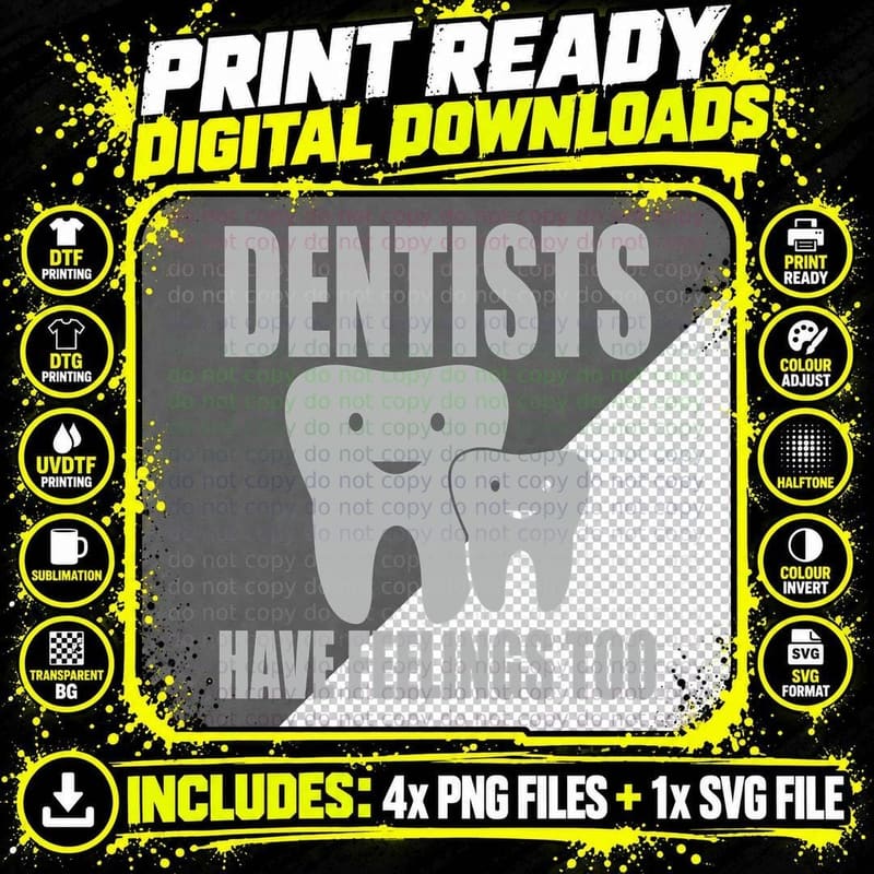 Dentists Have Feelings Too Dental T-Shirt Png SVG Digital Bundle