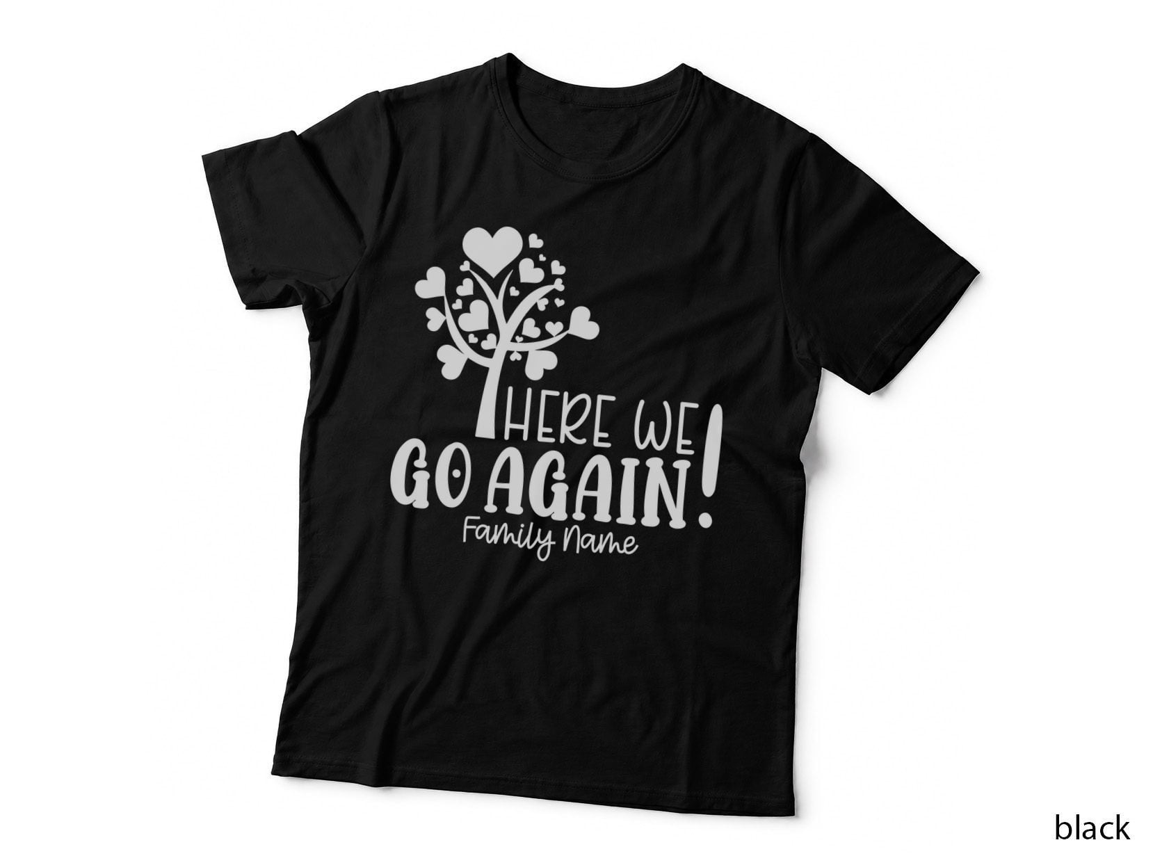 Here We Go Again! Family Name Family Reunion T-Shirt