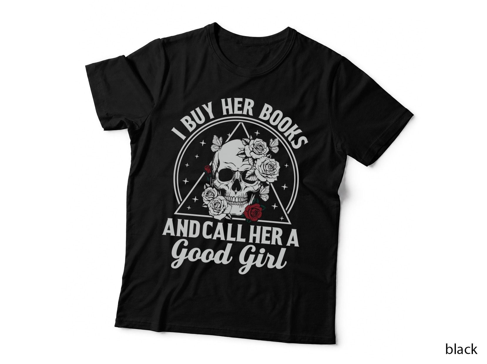 I Buy Her Books and Call Her a Good Girl Books T-Shirt