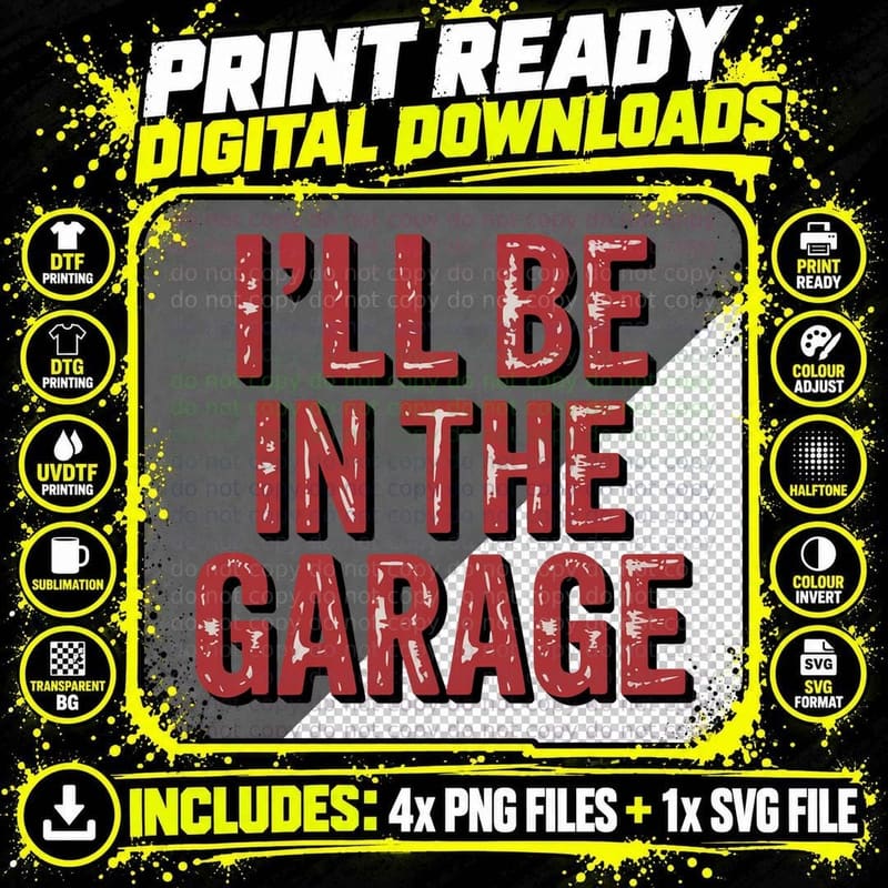 I'll Be in the Garage Fathers Day T-Shirt Png SVG Digital Bundle