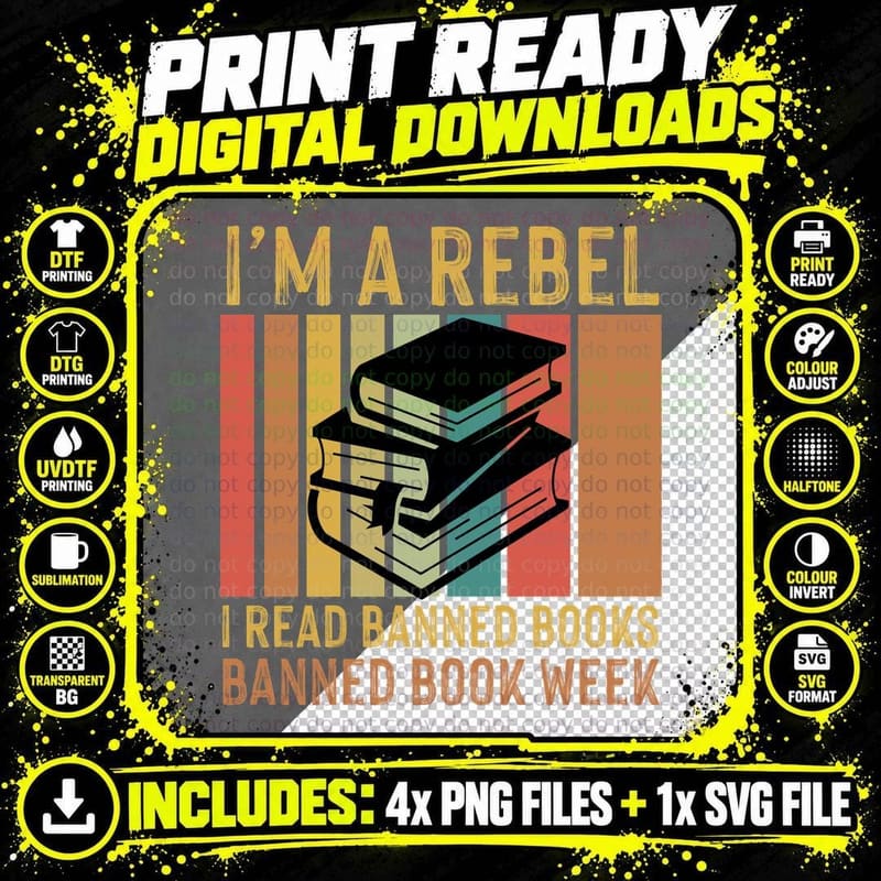I'm a Rebel I Read Banned Books Banned Book Week Books Png SVG Digital Bundle