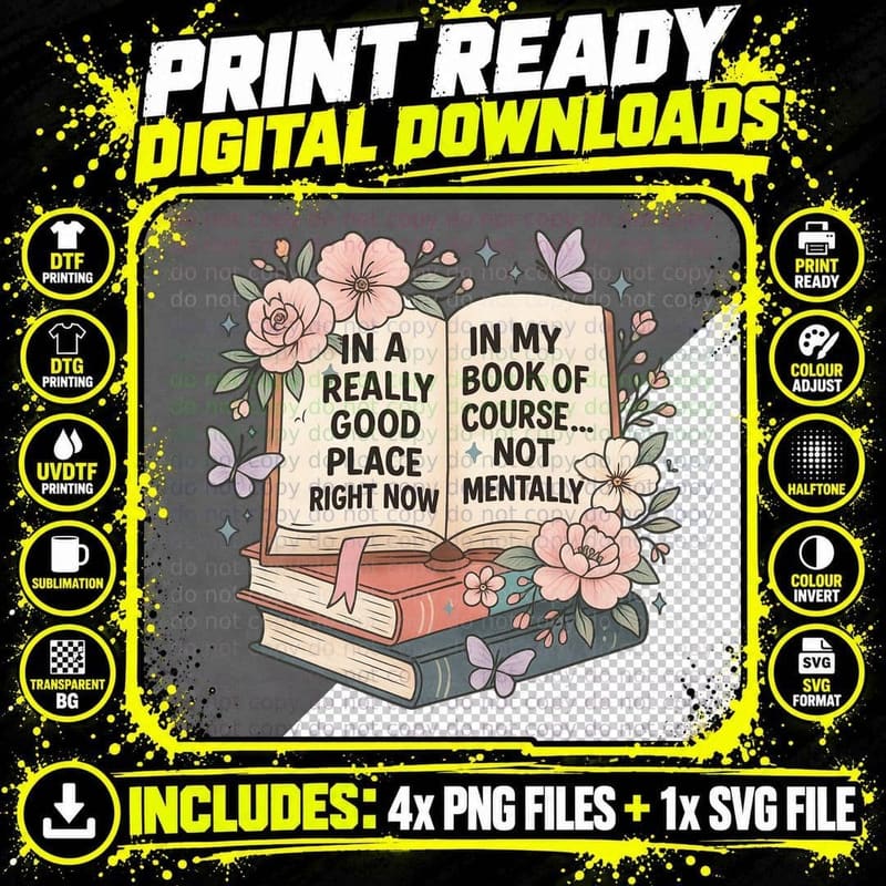 In a Really Good Place Right Now in My Book of Course... Png SVG Digital Bundle