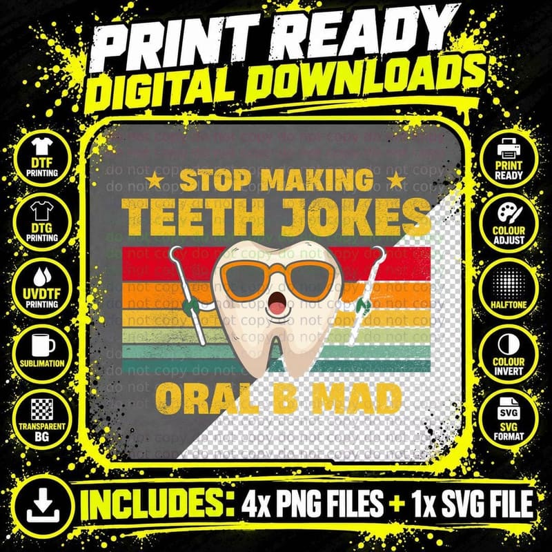 Stop Making Teeth Jokes Oral B Mad Dental T-Shirt Png SVG Digital Bundle
