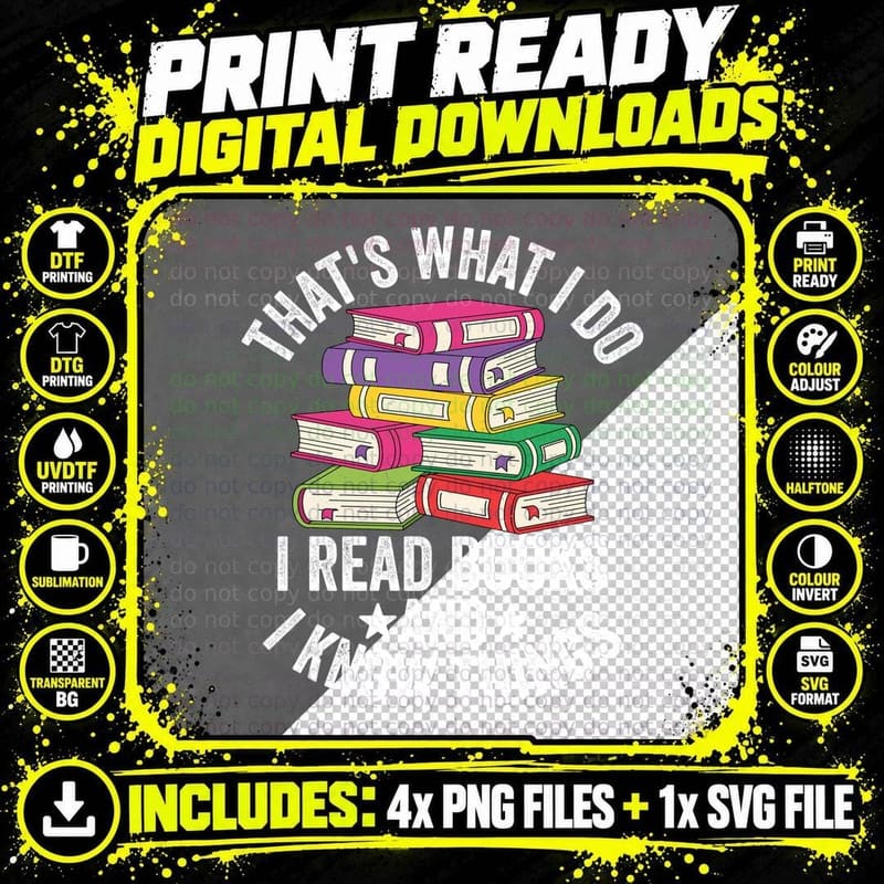 That's What I Do I Read Books and Know Things Books Png SVG Digital Bundle