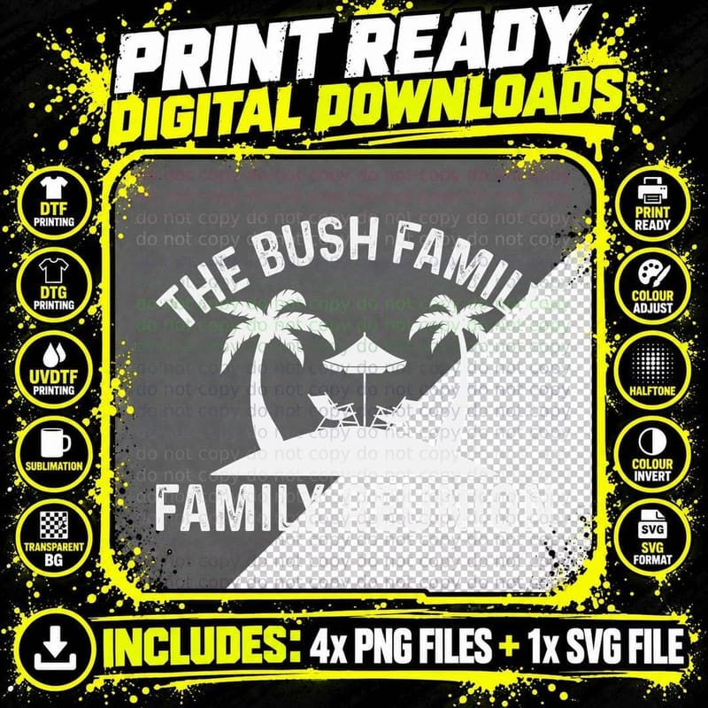 The Bush Family Reunion Family Reunion T-Shirt Png SVG Digital Bundle