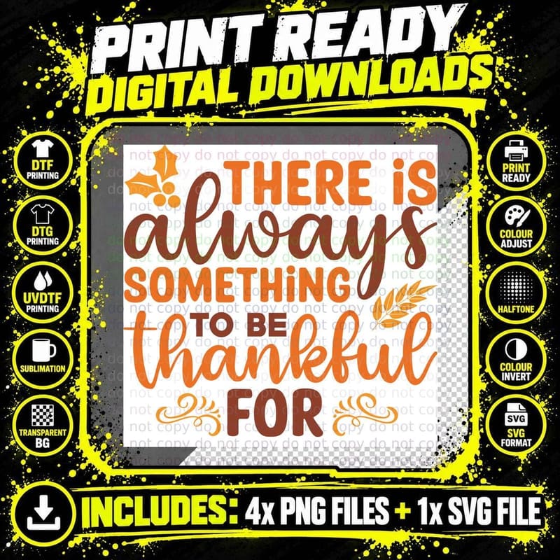 There Is Always Something to Be Thankful for Fall T-Shirt Png SVG Digital Bundle
