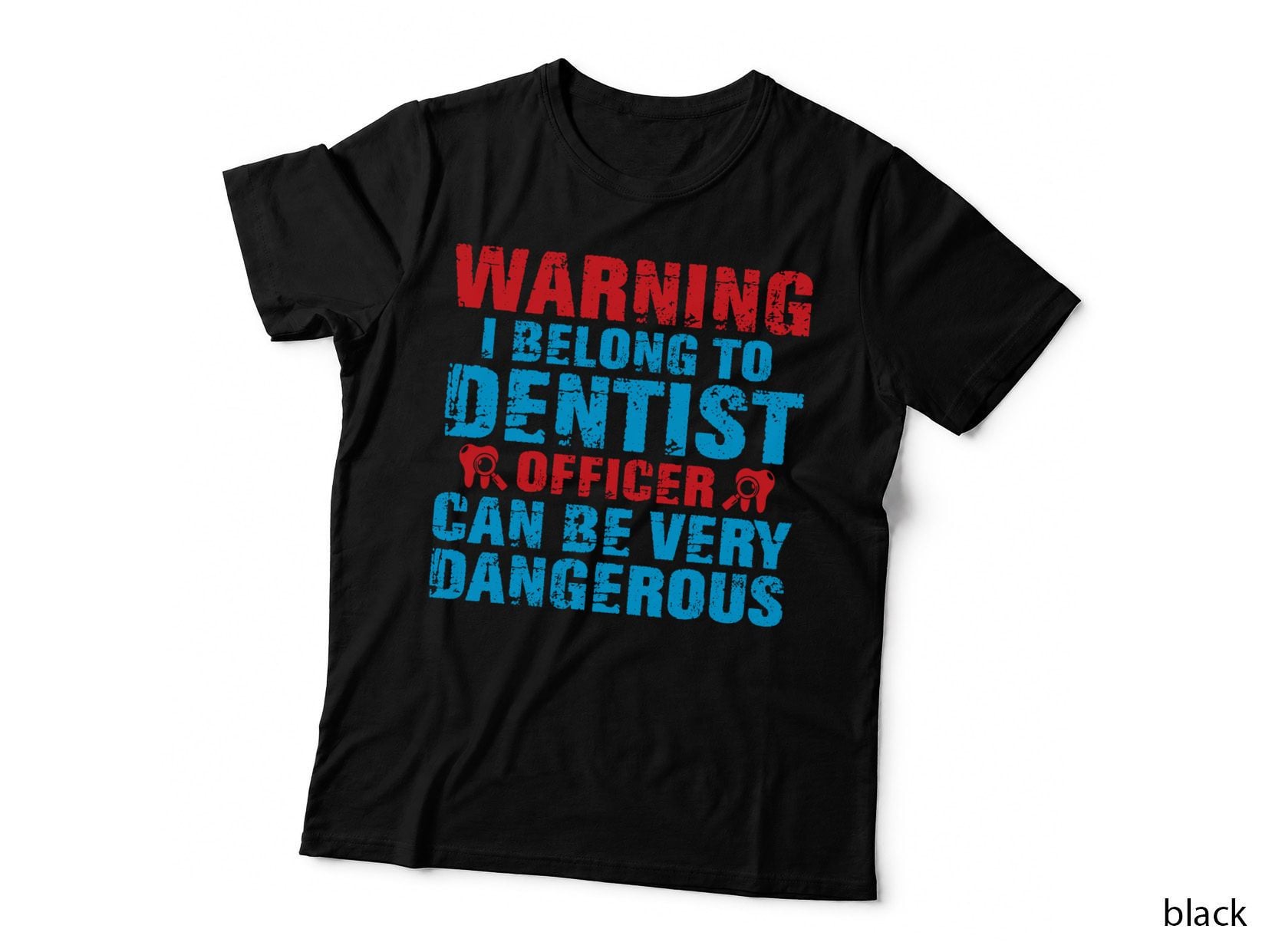 Warning I Belong to Dentist Officer Can Be Very Dangerous Dental T-Shirt