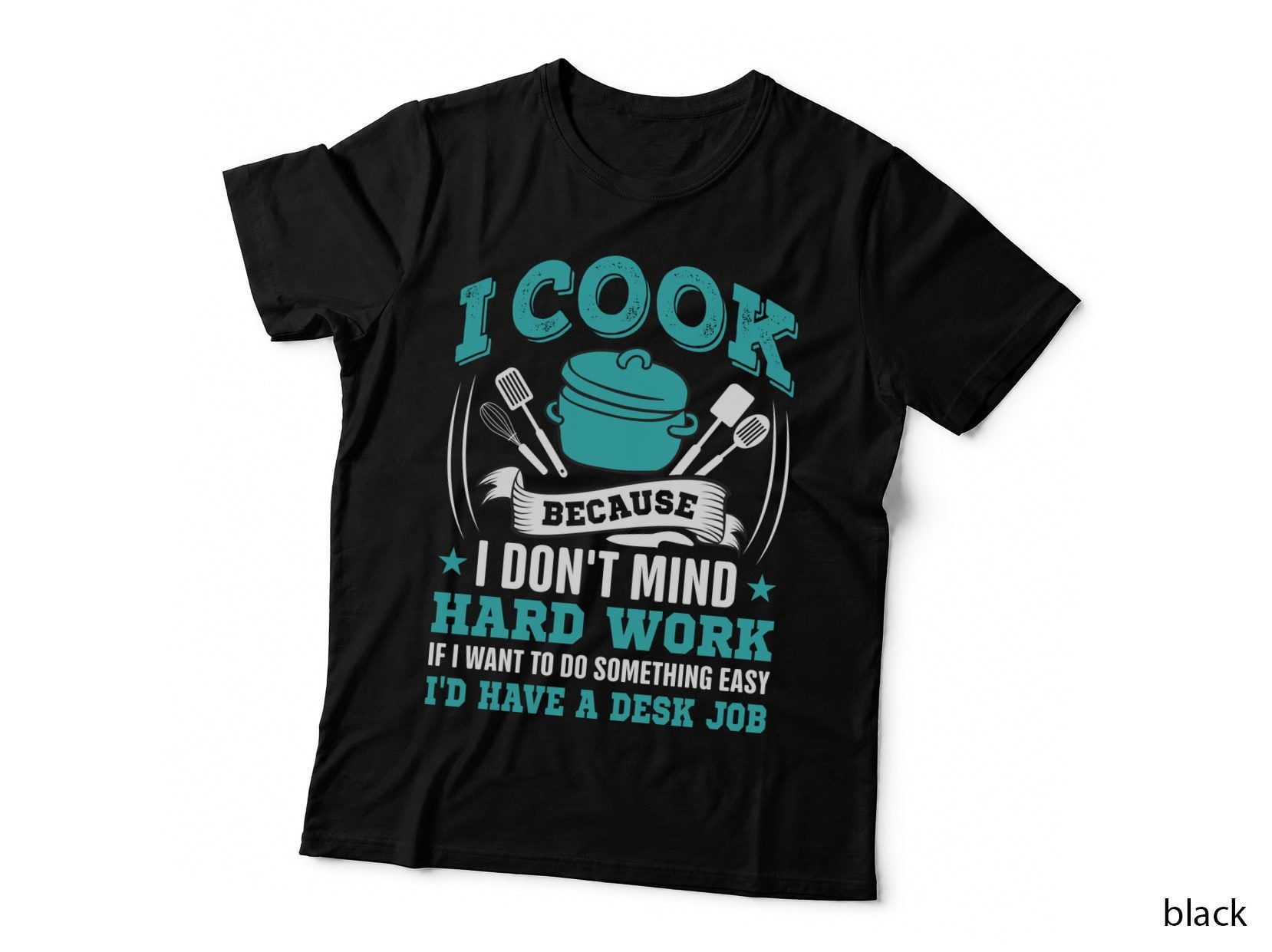 I Cook Because I Don't Mind Hard Work If I Want to Do Heartbeat T-Shirt