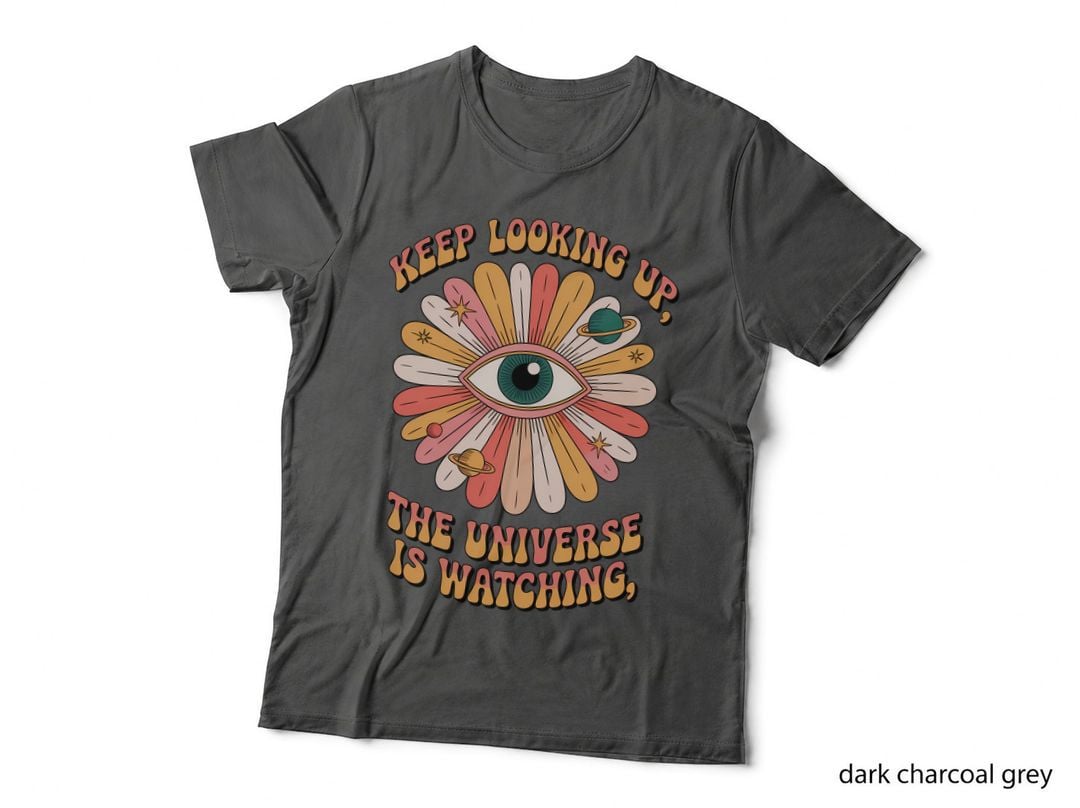 Keep Looking up the Universe Is Watching Hippie T-Shirt