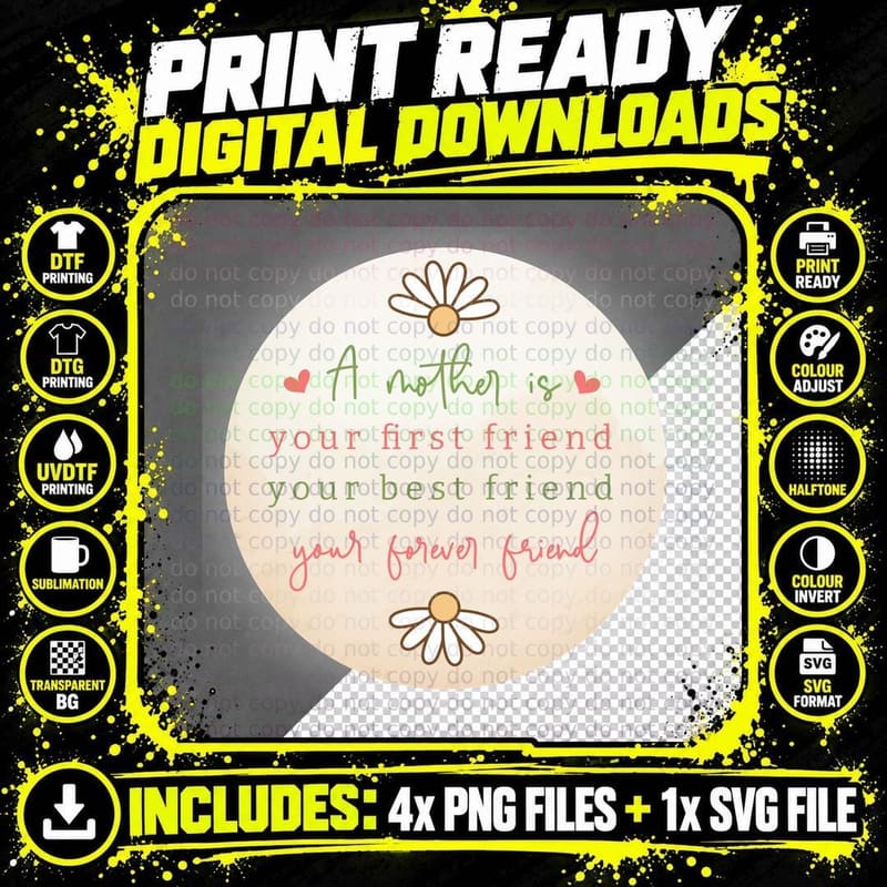 A Mother Is Your First Friend Your Best Friend Your Png SVG Digital Bundle