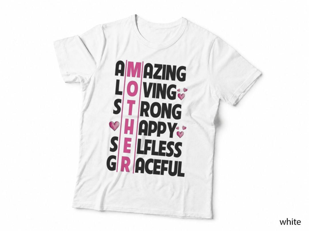 Amazing Loving Strong Happy Selfless Graceful Mothers Day T-Shirt