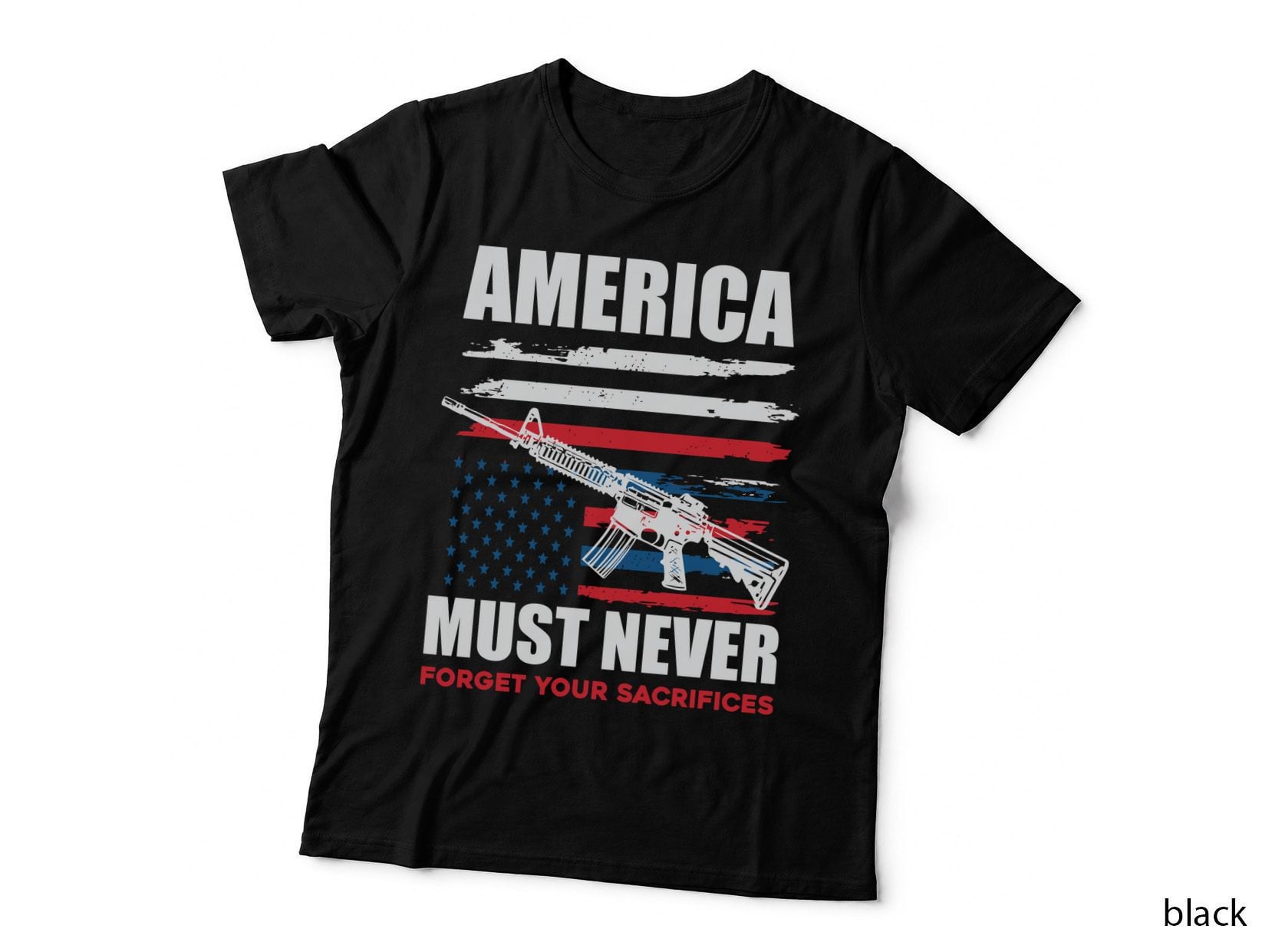 America Must Never Forget Your Sacrifices Patriotic T-Shirt