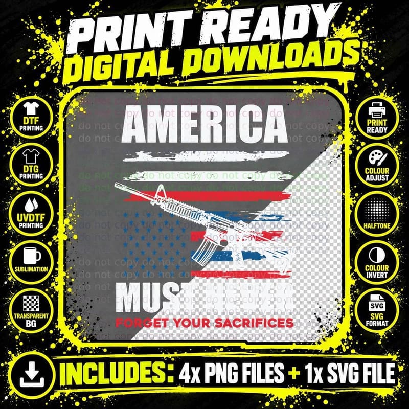 America Must Never Forget Your Sacrifices Patriotic Png SVG Digital Bundle