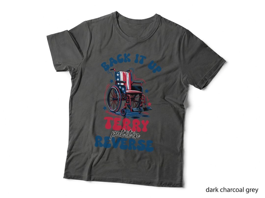 Back It up Terry Put It in Reverse Patriotic T-Shirt