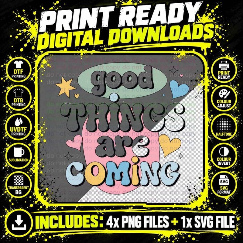 Good Things Are Coming Positive Quotes T-Shirt Png SVG Digital Bundle