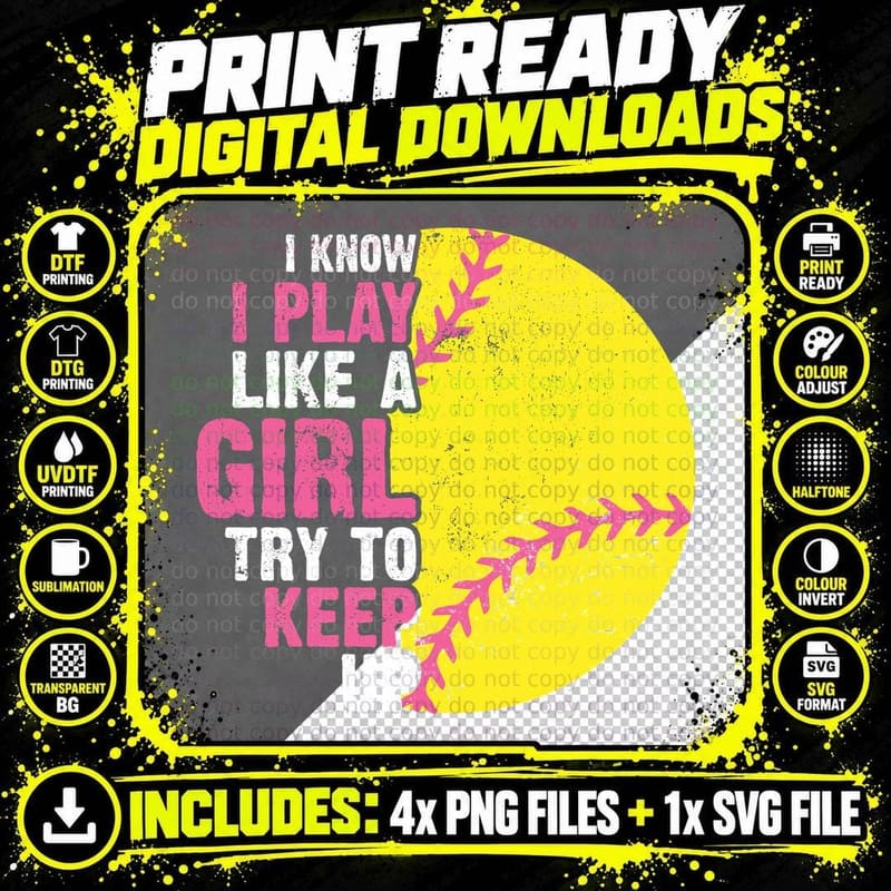 I Know I Play Like a Girl Try to Keep up Softball T-Shirt Png SVG Digital Bundle