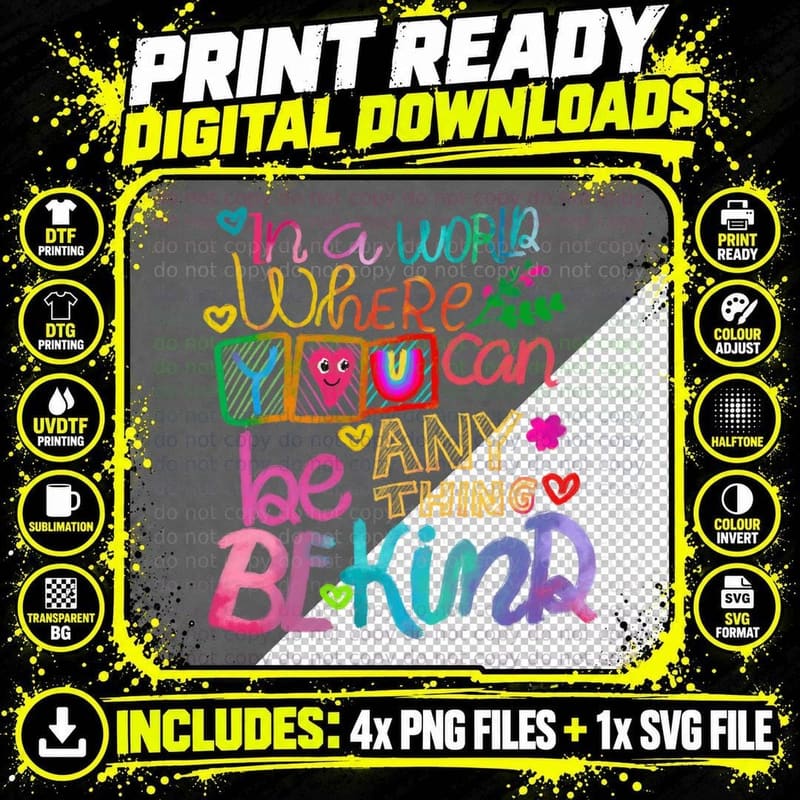 In a World Where You Can Be Anything Be Kind Positive Png SVG Digital Bundle