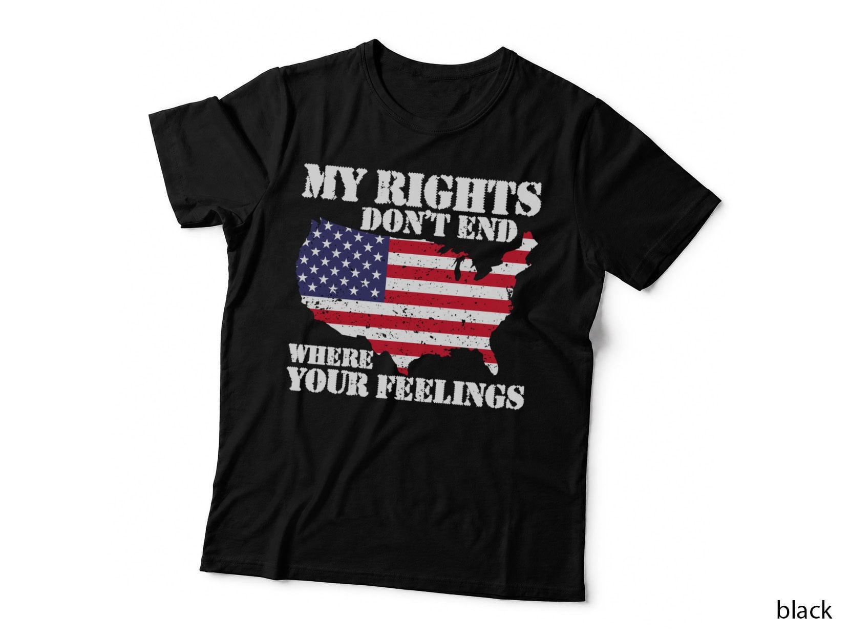 My Rights Don't End Where Your Feelings Patriotic T-Shirt
