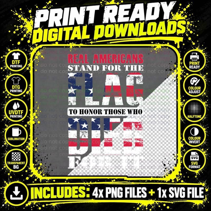 Real Americans Stand for the Flag to Honor Those Who Png SVG Digital Bundle