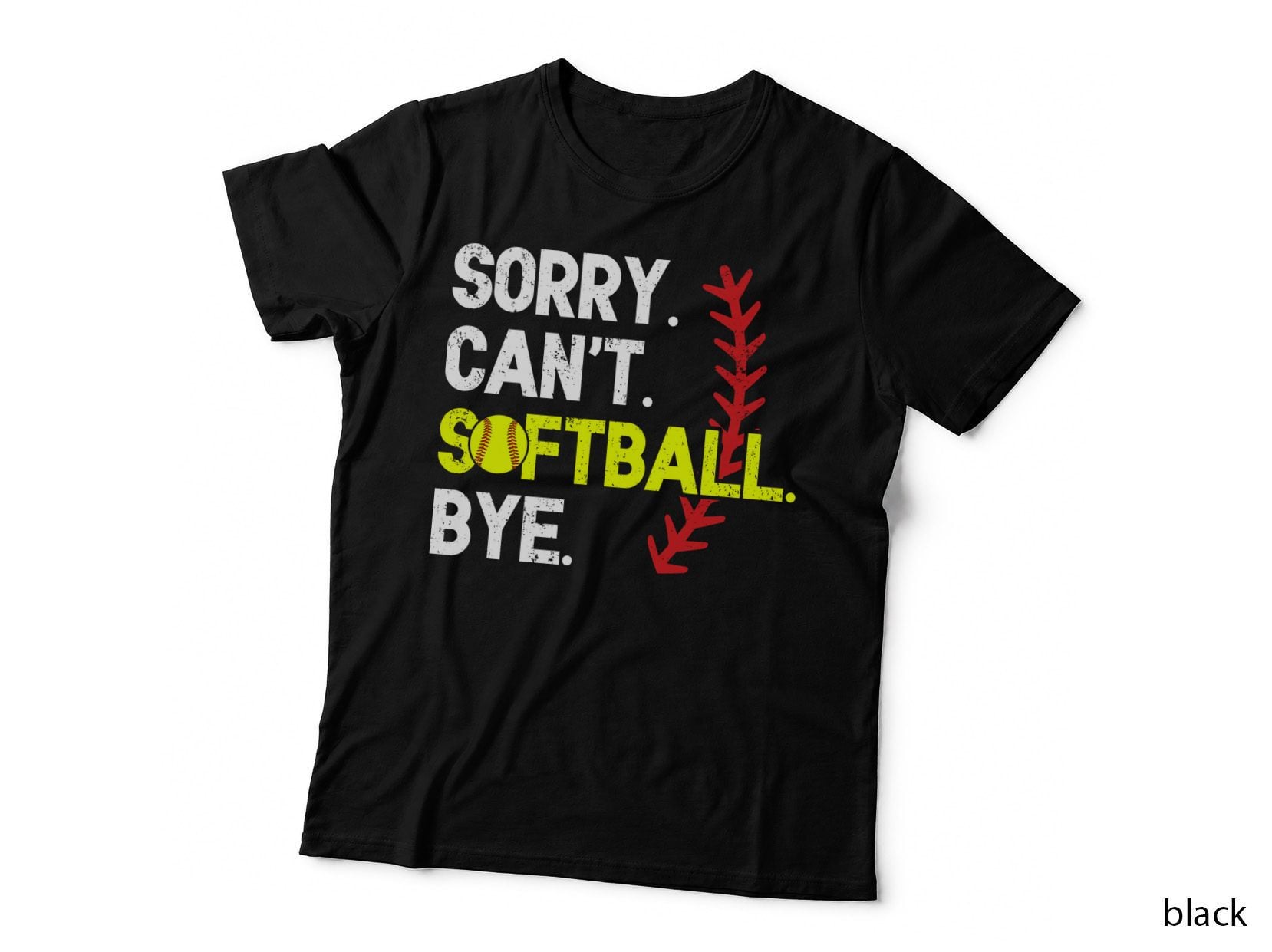 Sorry. Can't. Softball. Bye. Softball T-Shirt, Softball-Themed Graphic