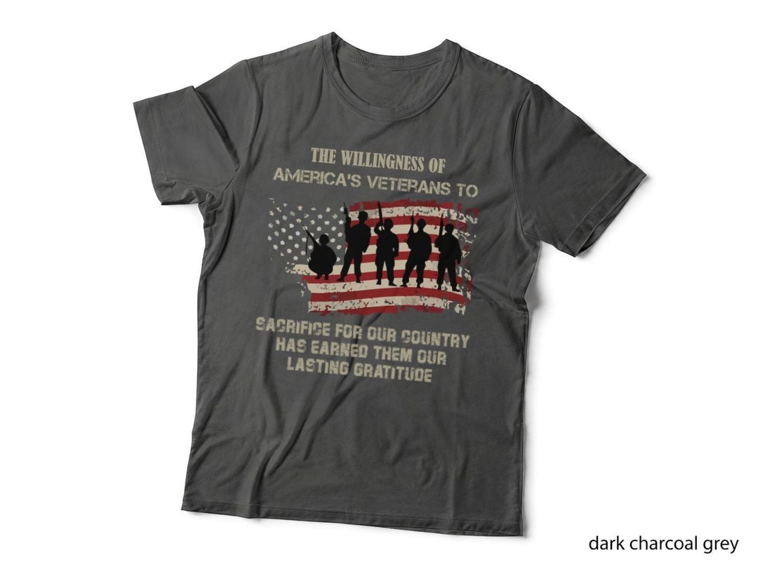 The Willingness of America's Veterans to Sacrifice for Our Patriotic T-Shirt
