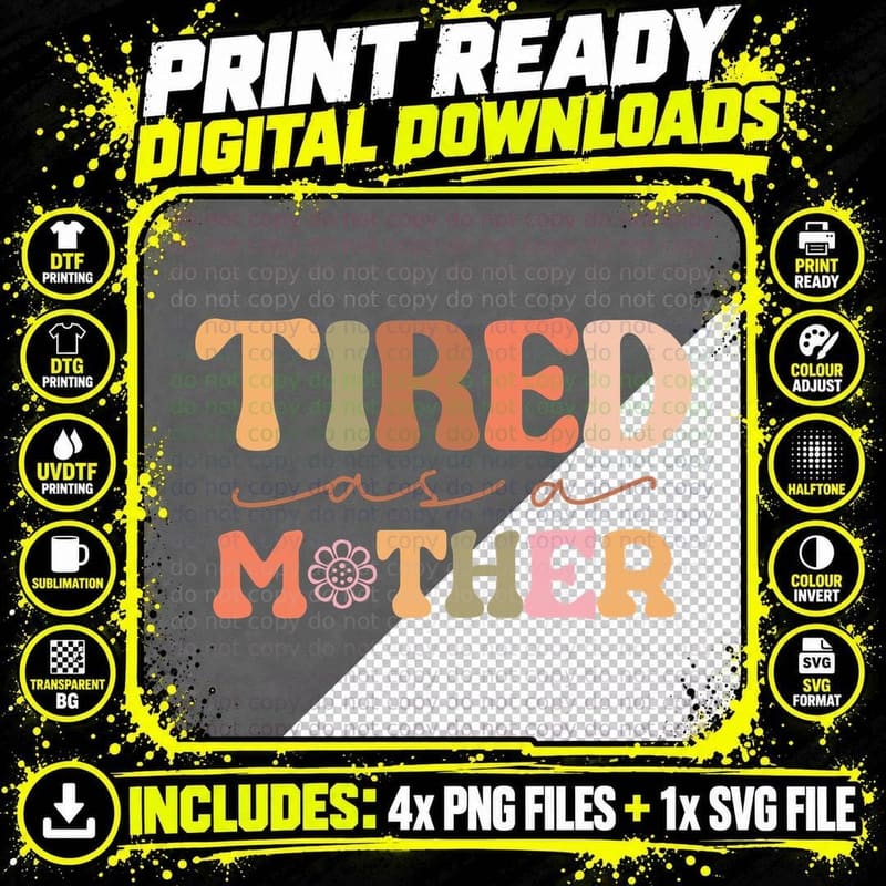 Tired as a Mother Mothers Day T-Shirt Png SVG Digital Bundle