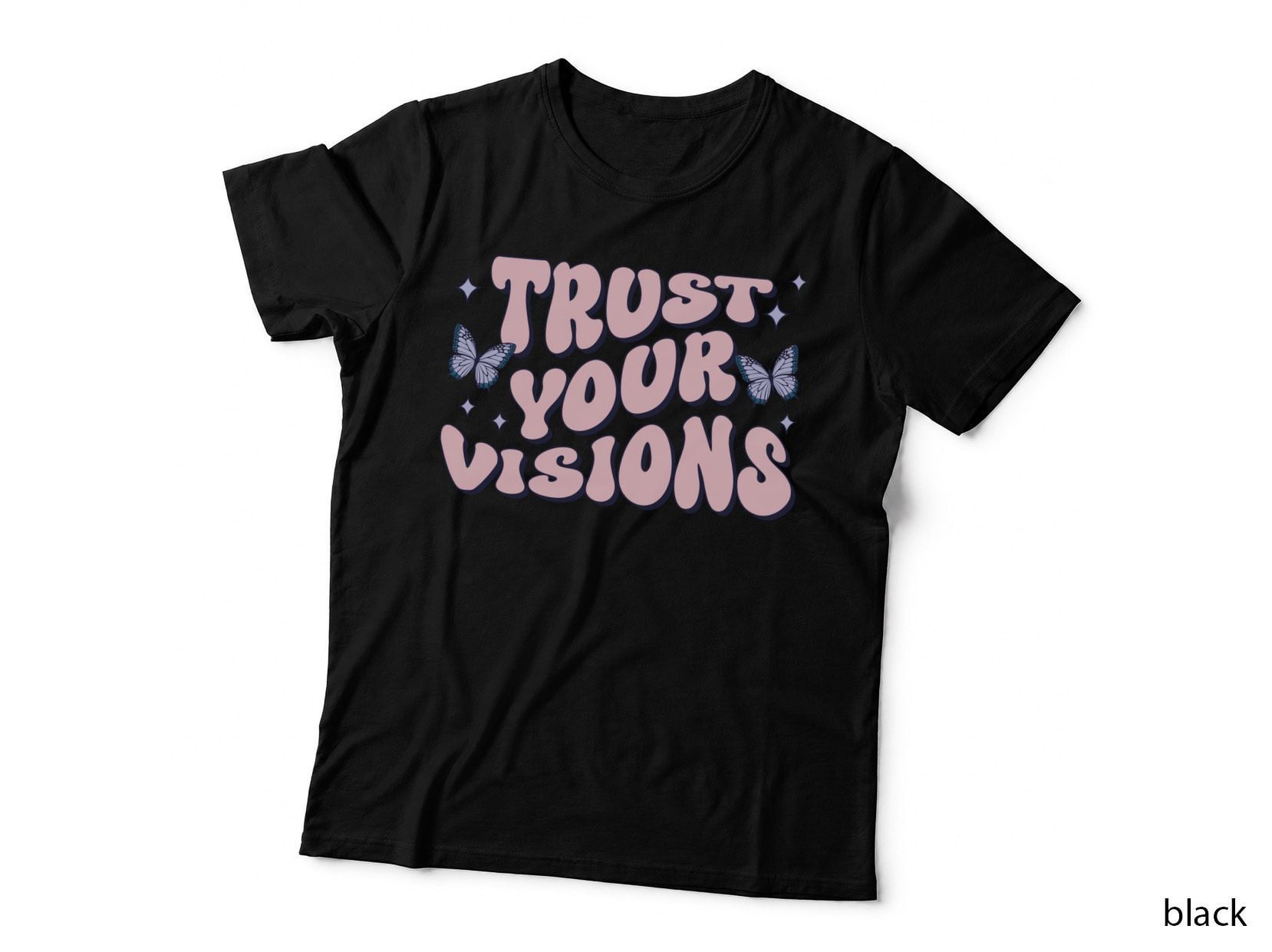 Trust Your Visions Positive Quotes T-Shirt, Butterflies on Stars Background