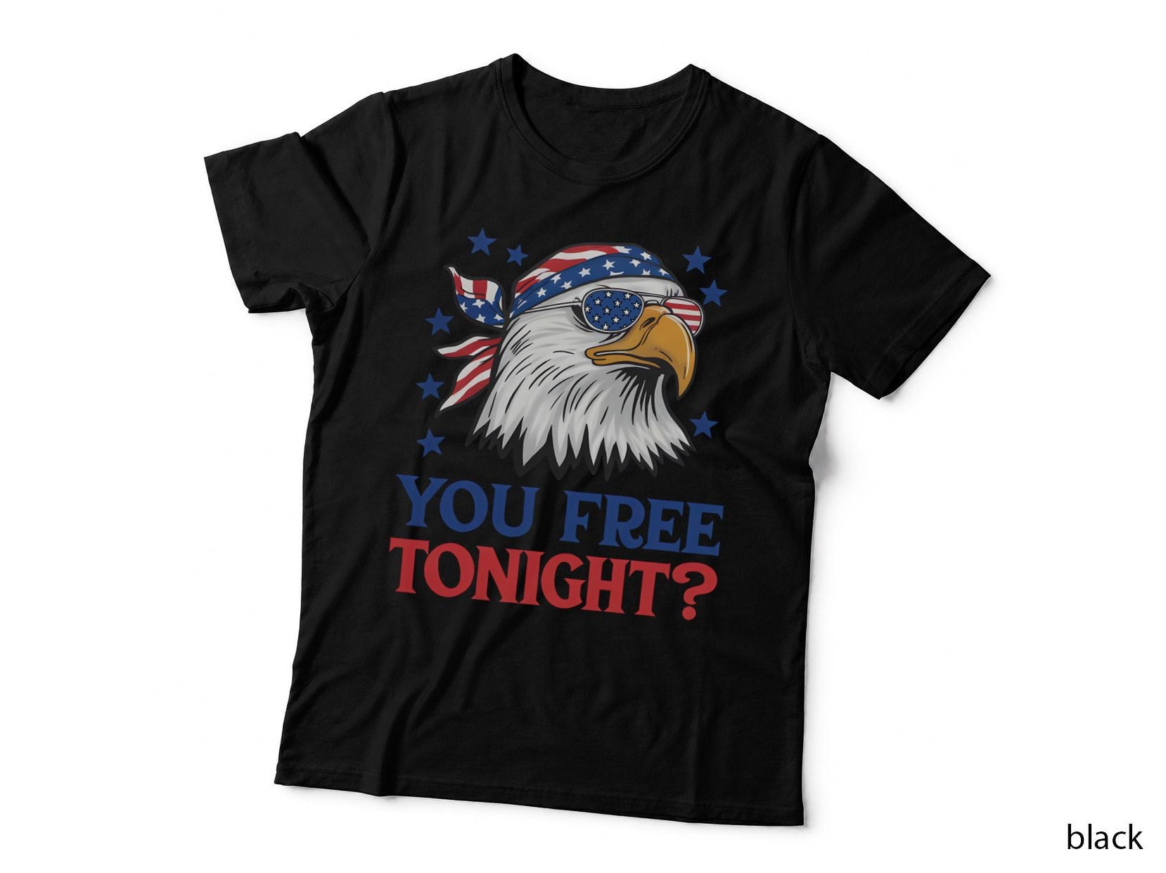 You Free Tonight Patriotic T-Shirt, Patriotic Eagle Wearing Sunglasses Graphic