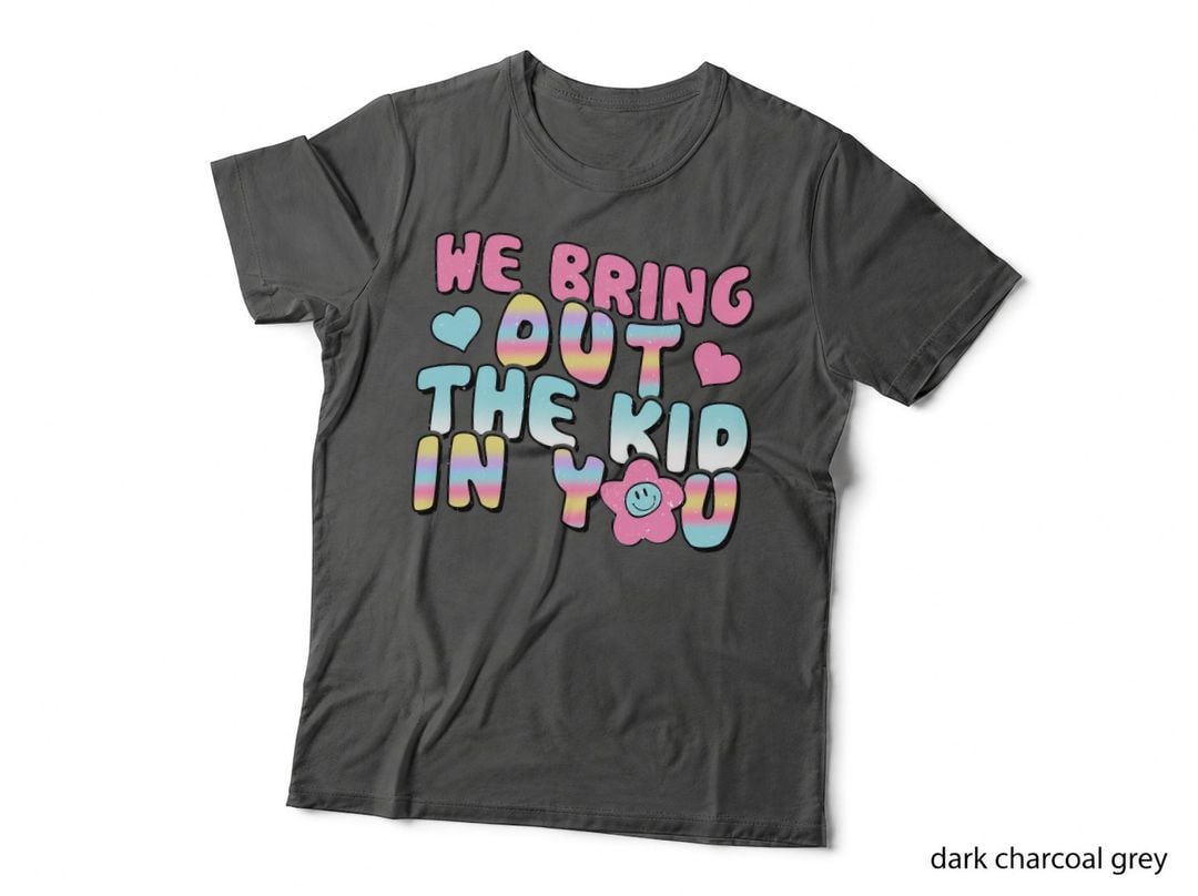 We Bring Out the Kid in You Toddler Kids T-Shirt