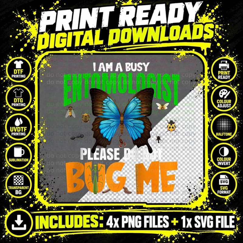 A Busy Entomologist Please Do Not Bug Me Insect Bug Png SVG Digital Bundle