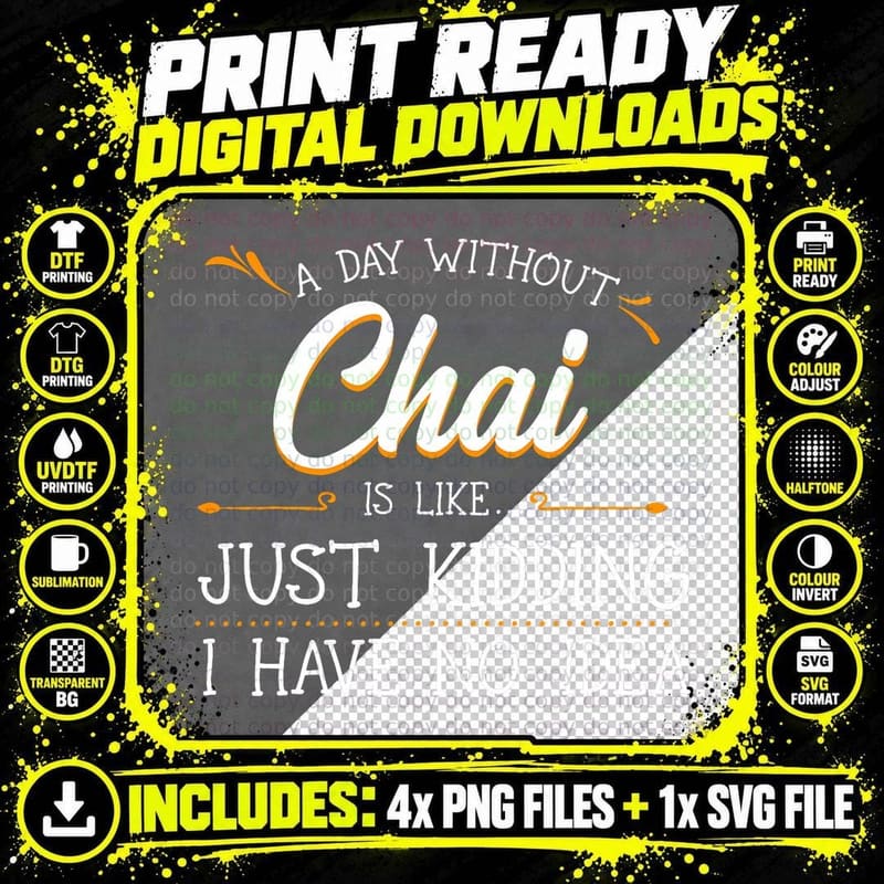 A Day Without Chai Tea Beverage Lover Masala Herbs Png SVG Digital Bundle