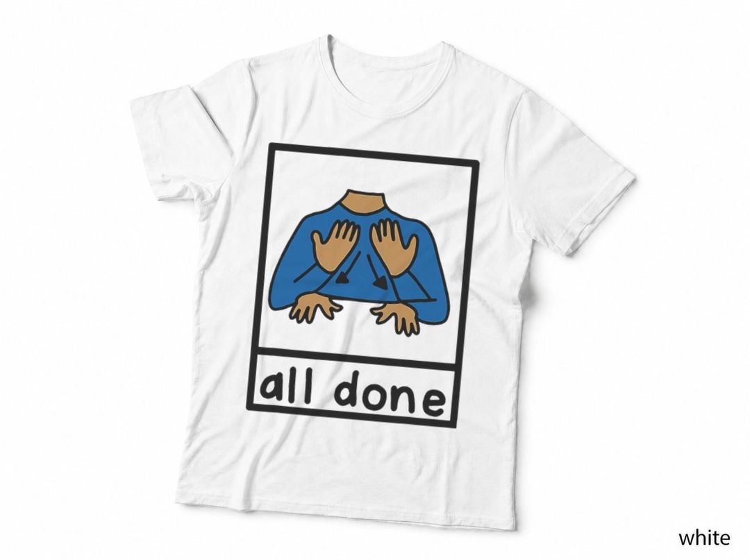 All Done Special Education Neurodiversity Bcba Slp Ot Aac T-Shirt