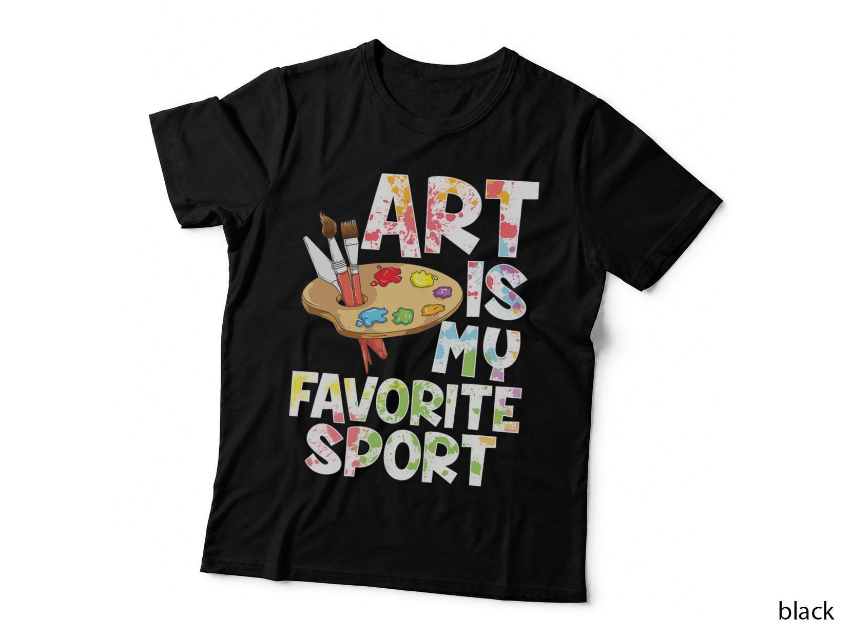 Art Is My Favorite Sport Shirt Artist Painter Gift, Creative Hobby T-Shirt