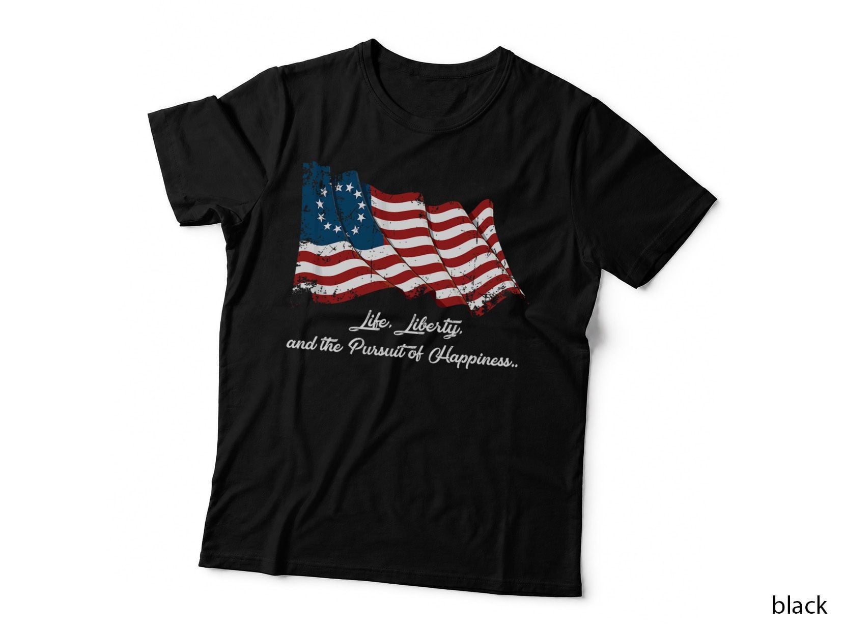 Betsy Ross Life Liberty and the Pursuit of Happiness Flag T-Shirt