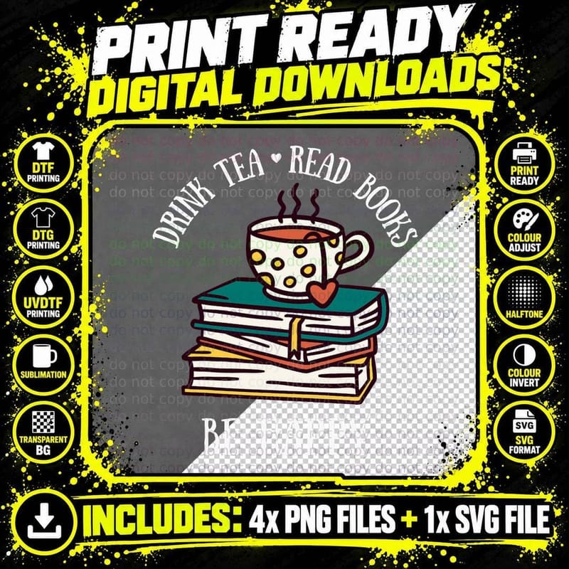 Drink Tea Read Books Be Happy T-Shirt Geeky Book Worm Png SVG Digital Bundle