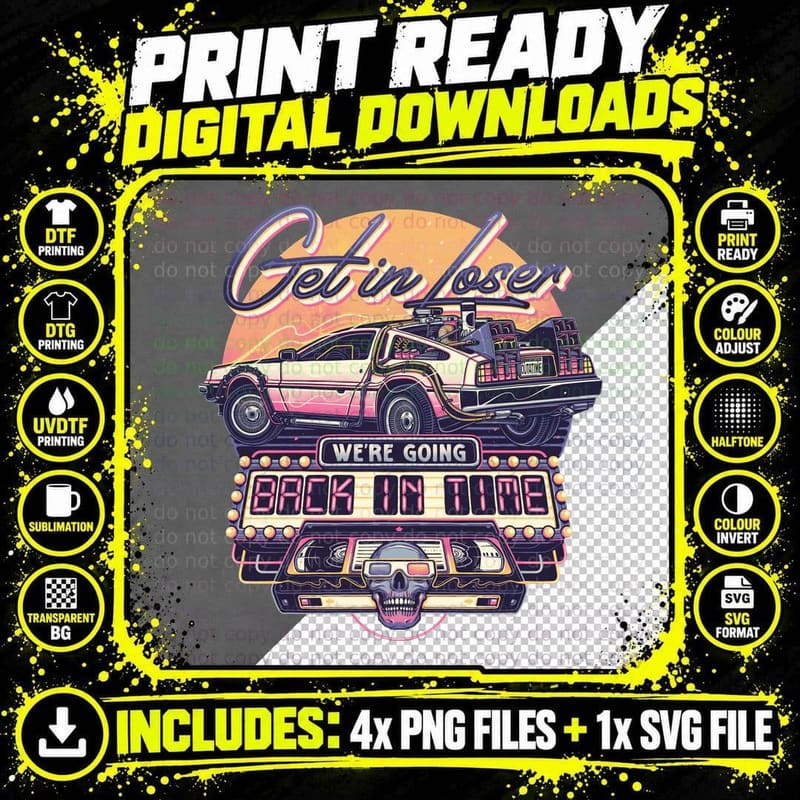 Get in Loser We're Going Back in Time Back to the Future Png SVG Digital Bundle