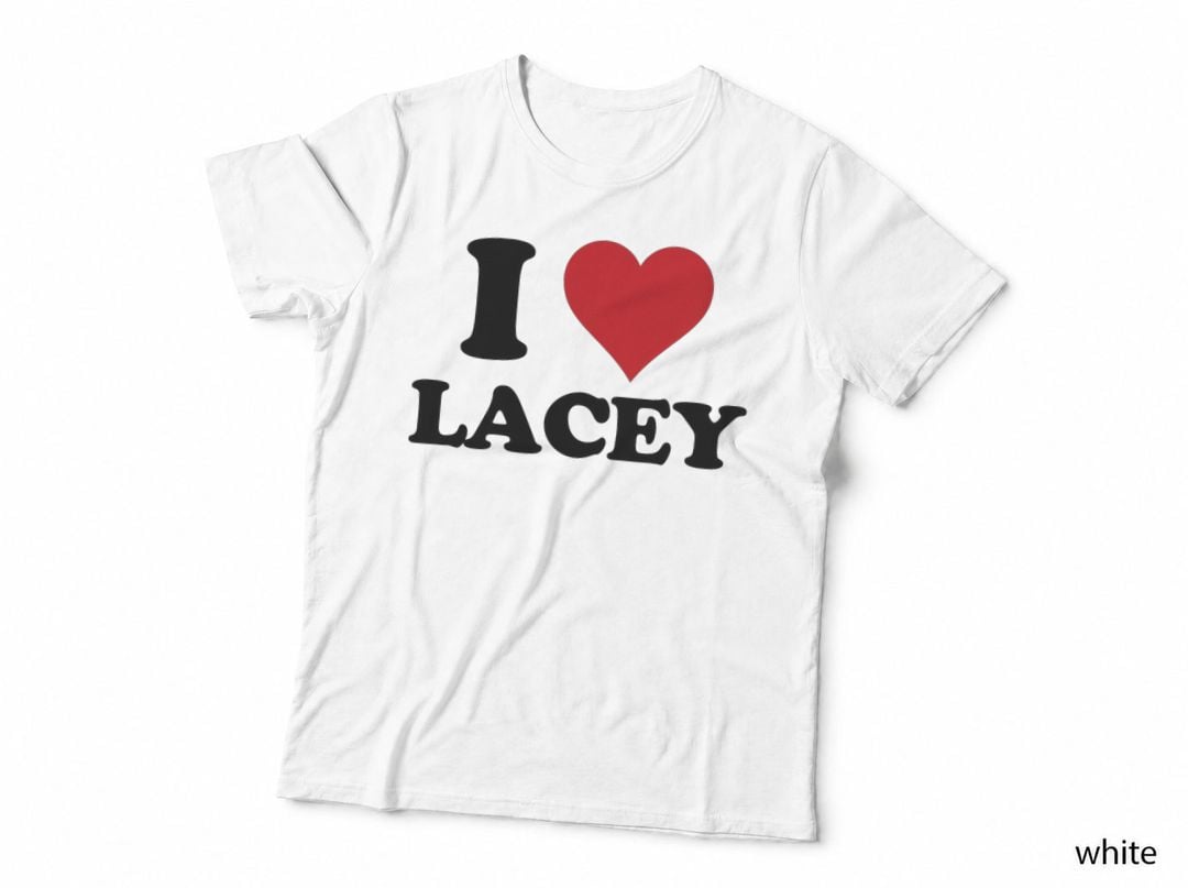 I Heart Lacey First Name I Love Personalized Stuff, Custom Name Gift T-Shirt