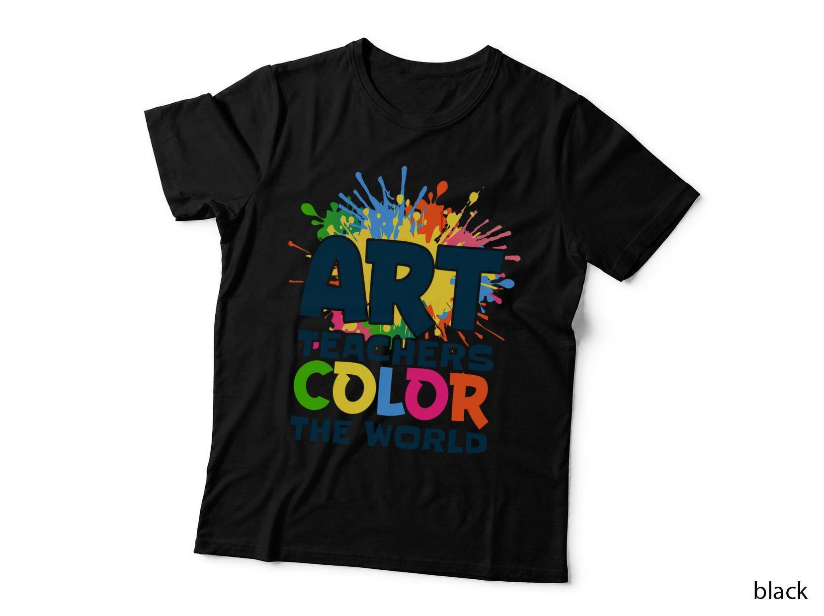 Art Teachers Color the World for Artists Painter Art Lovers T-Shirt