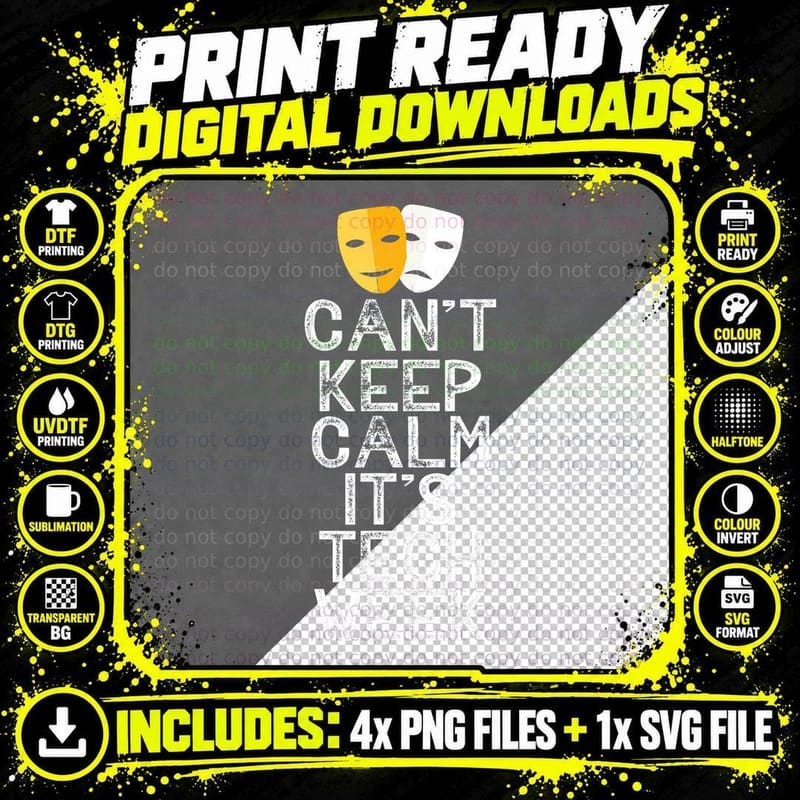 Can't Keep Calm It's Tech Week Theatre Comedy Tragedy Png SVG Digital Bundle