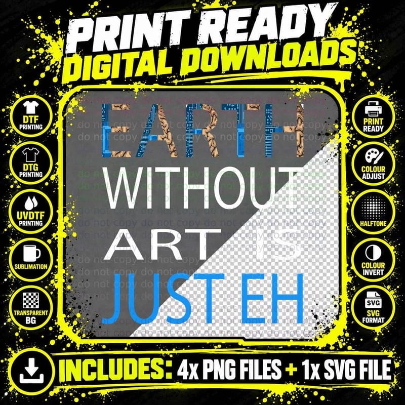 Earth Without Art Is Just Eh, Artist Gift, Creative Png SVG Digital Bundle