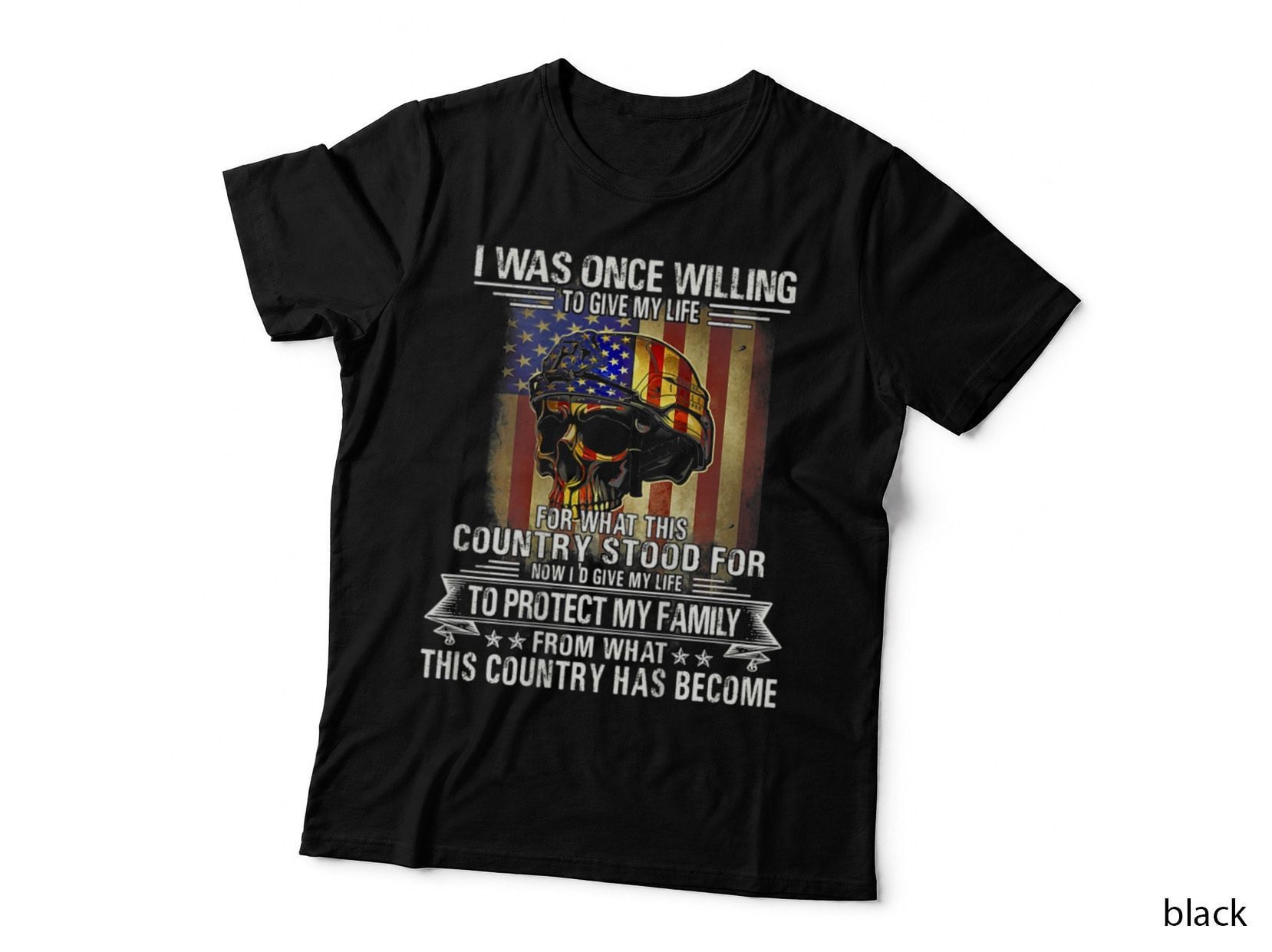 I Was Once Willing to Give My Life for What This Country T-Shirt