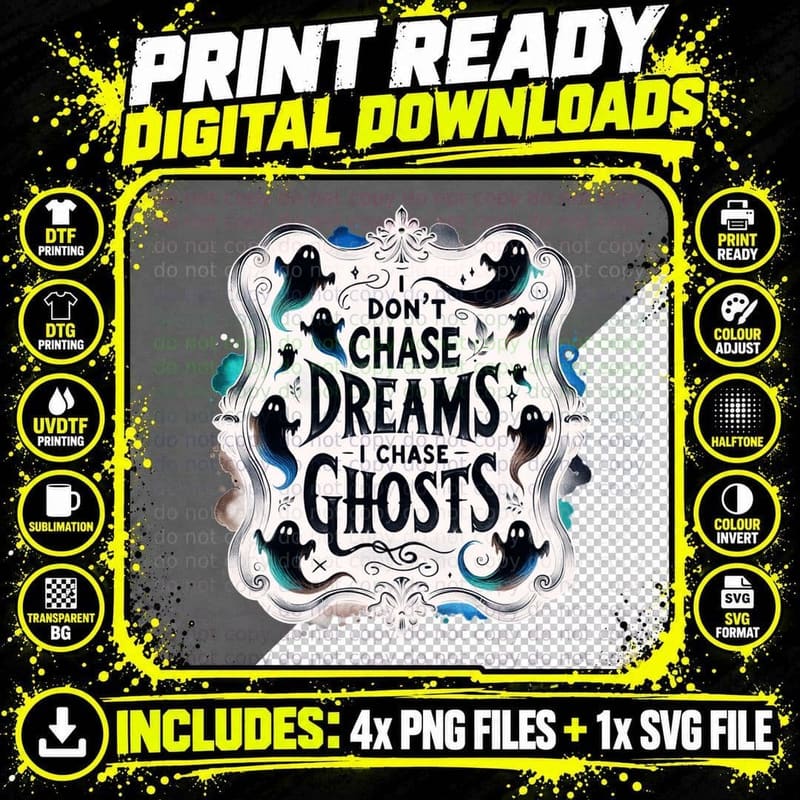 I Don't Chase Dreams I Chase Ghosts, Gift Idea Png SVG Digital Bundle