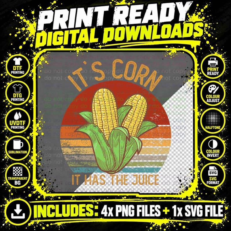 It's Corn It Has the Juice T-Shirts Crop Top Corn Lovers Png SVG Digital Bundle