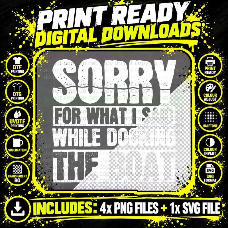 Sorry for What I Said While Docking the Boat T-Shirt Png SVG Digital Bundle