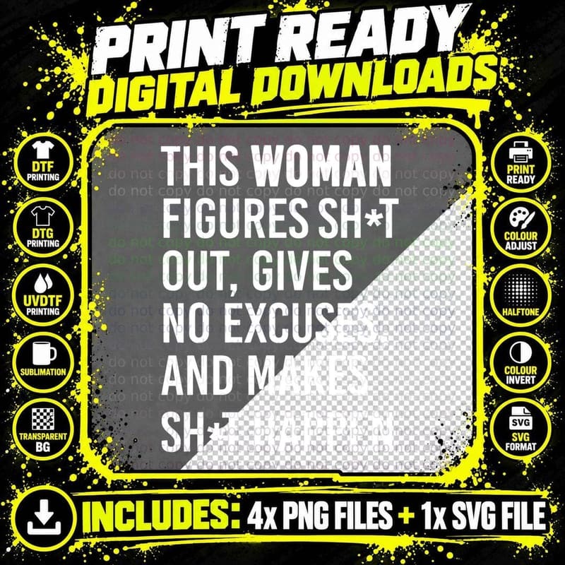 This Woman Figure Shit Out Gives No Excuses and Makes Png SVG Digital Bundle